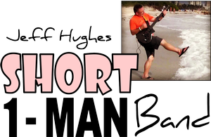 Jeff Hughes (mi SHORT 1-Man Band)